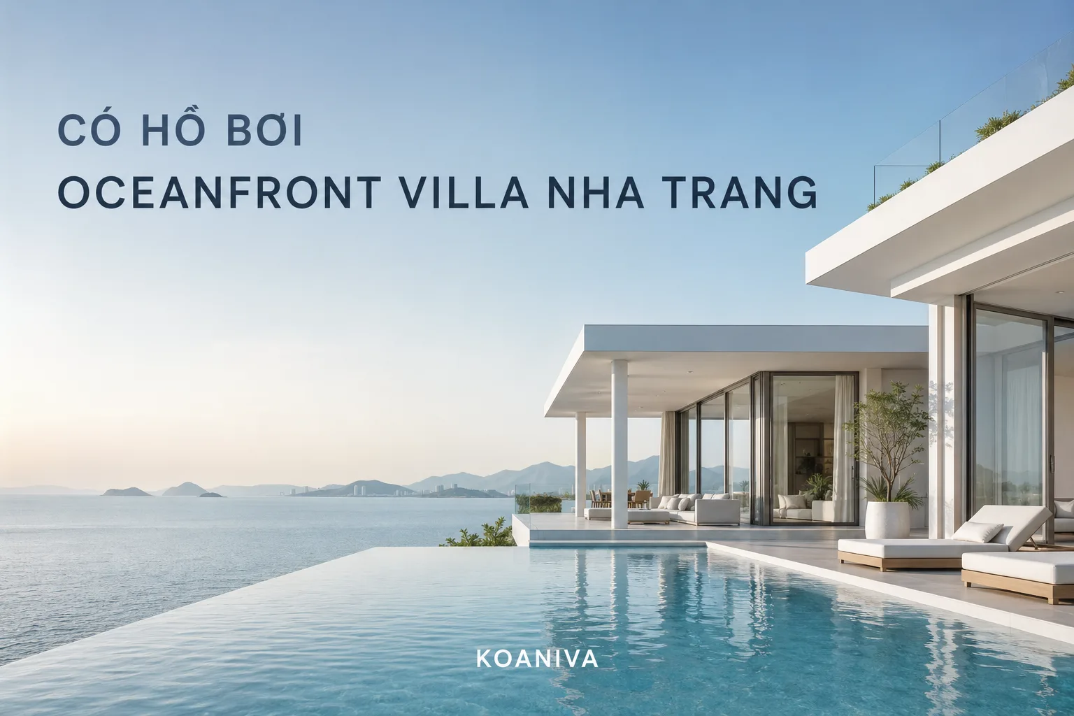 Có hồ bơi Oceanfront villa Nha Trang? Trải nghiệm nghỉ dưỡng riêng tư hướng biển