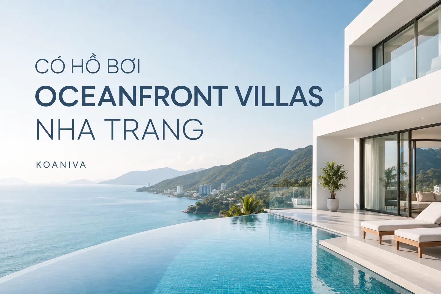 Có hồ bơi Oceanfront Villas Nha Trang không? Kinh nghiệm chọn villa phù hợp