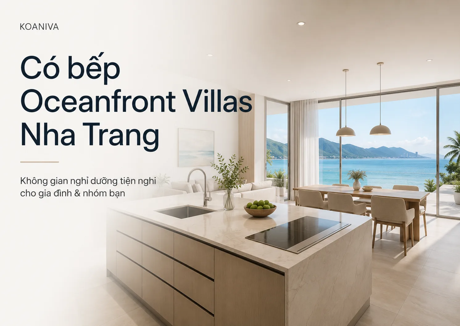 Có bếp Oceanfront Villas Nha Trang: Không gian nghỉ dưỡng tiện nghi cho gia đình và nhóm bạn