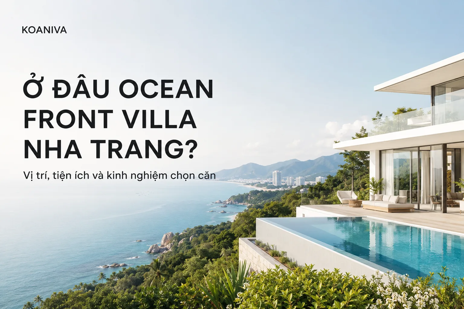 Ở đâu Ocean Front villa Nha Trang? Vị trí, tiện ích và kinh nghiệm chọn căn