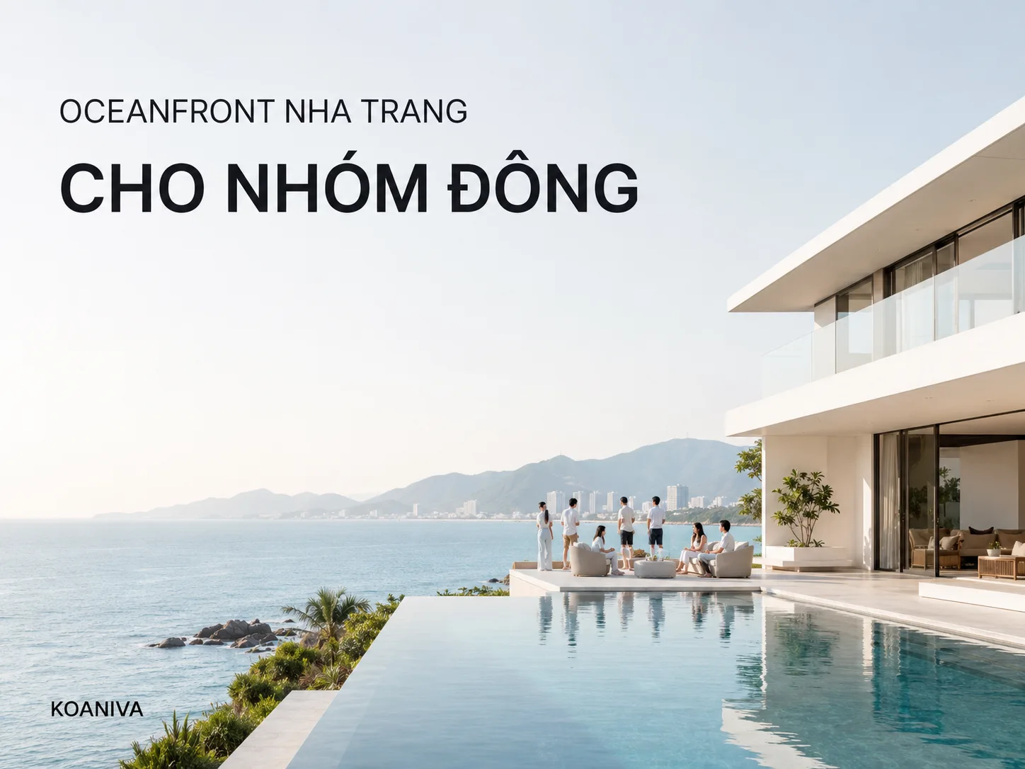 Oceanfront Nha Trang cho nhóm đông: Chọn villa nào để ở thoải mái?