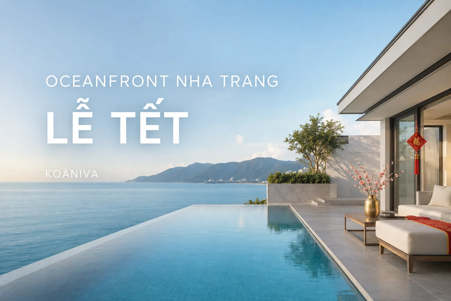 Oceanfront Nha Trang lễ Tết: Kinh nghiệm đặt villa cho kỳ nghỉ trọn vẹn
