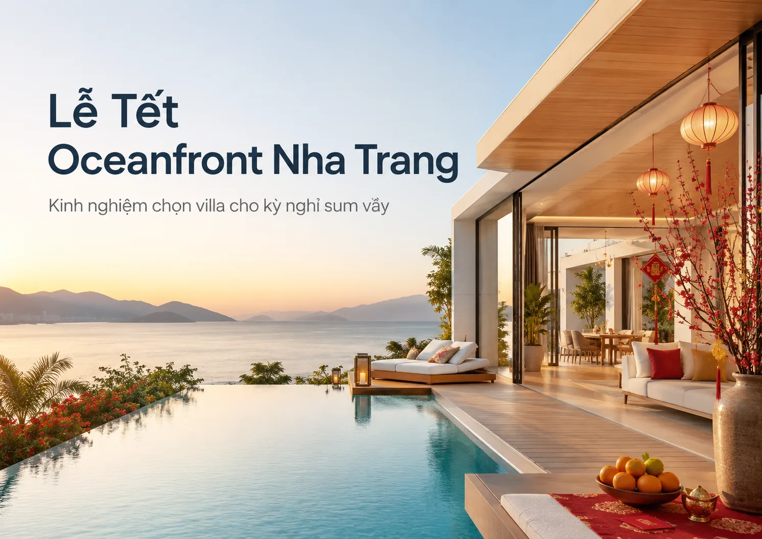 Lễ Tết Oceanfront Nha Trang: Kinh nghiệm chọn villa, kiểm tra giá và đặt phòng