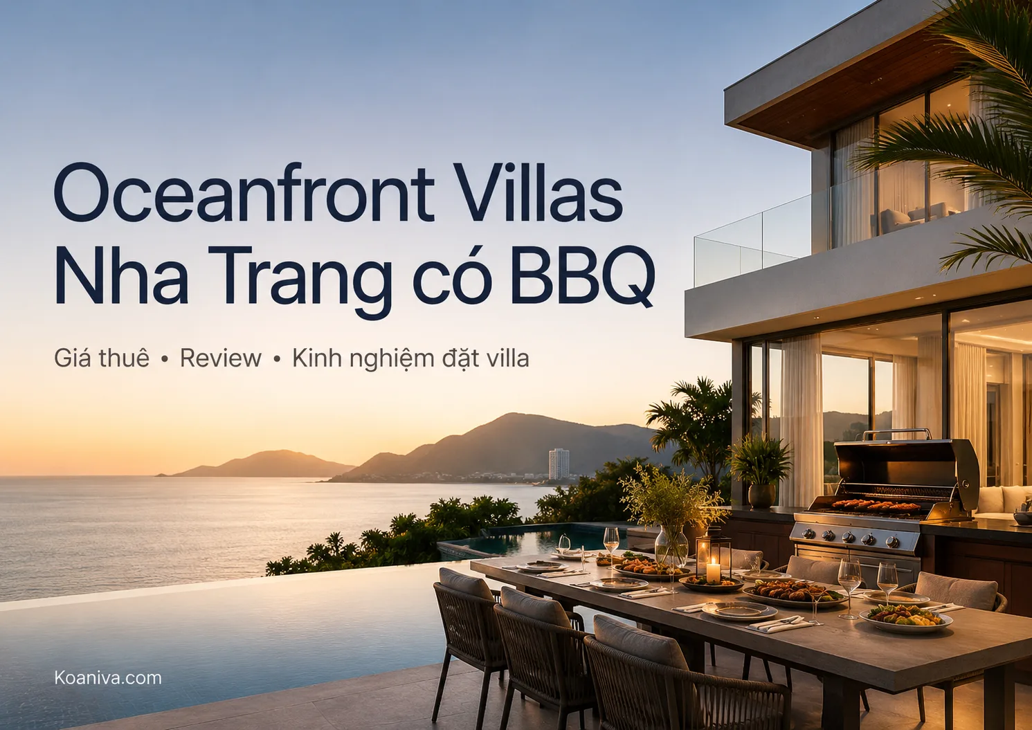 Oceanfront Villas Nha Trang có BBQ không? Giá thuê, review và kinh nghiệm đặt villa