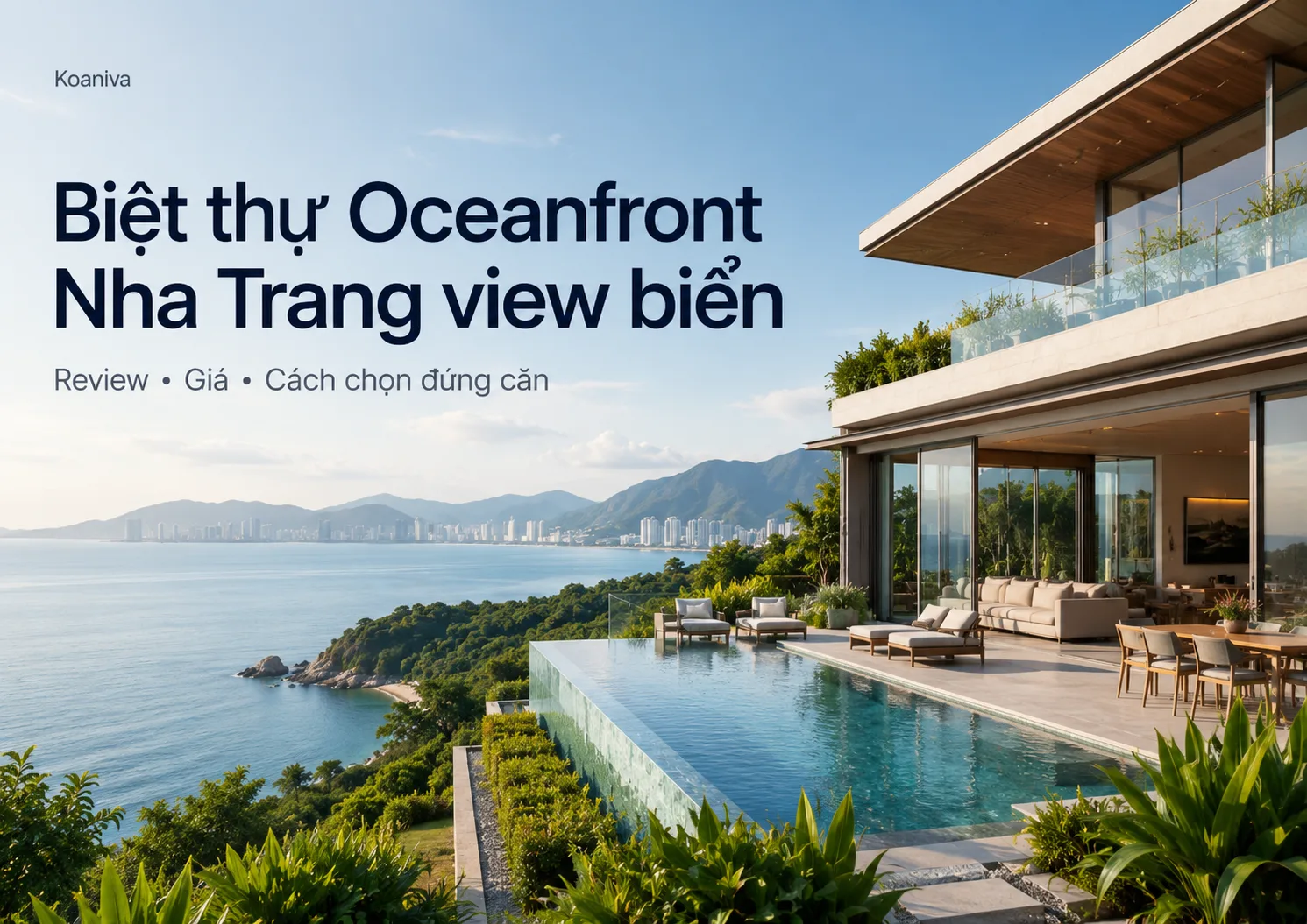 Biệt thự Oceanfront Nha Trang view biển: Review, giá và cách chọn đúng căn