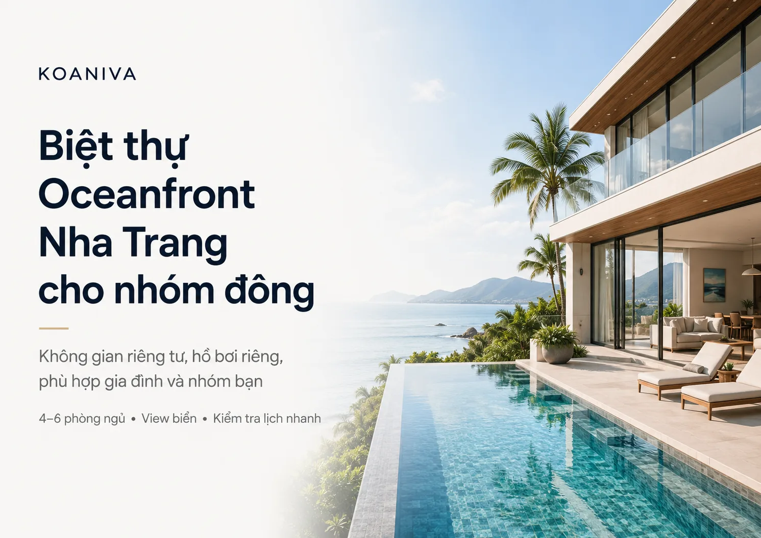 Biệt thự Oceanfront Nha Trang cho nhóm đông: Chọn căn 4–6 phòng ngủ, hồ bơi riêng