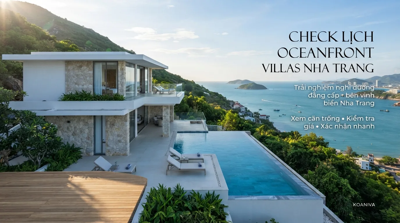 Check lịch Oceanfront Villas Nha Trang: Cách xem căn trống, giá và đặt đúng villa