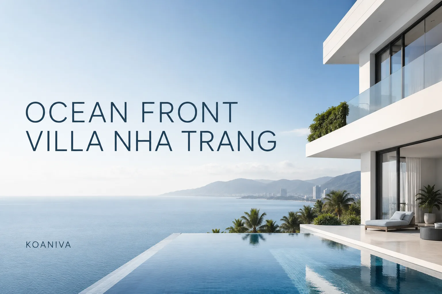 Ocean Front Villa Nha Trang: Không gian nghỉ dưỡng riêng tư cho gia đình và nhóm đông