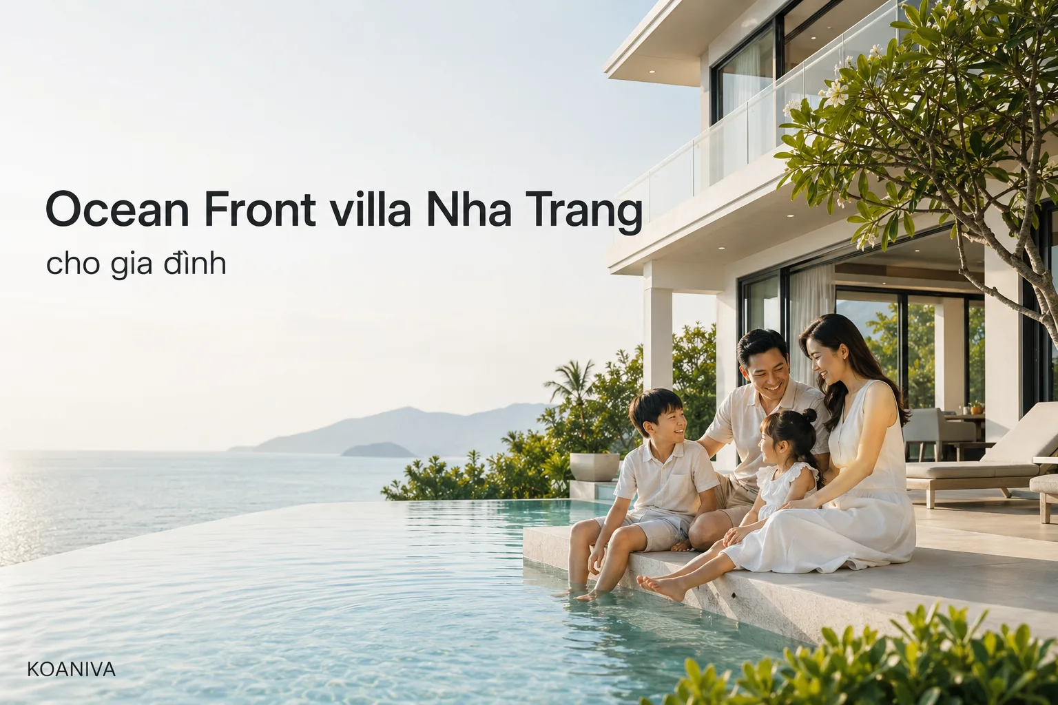 Ocean Front Villa Nha Trang Cho Gia Đình: Không Gian Riêng Tư Để Cả Nhà Thật Sự Ở Bên Nhau