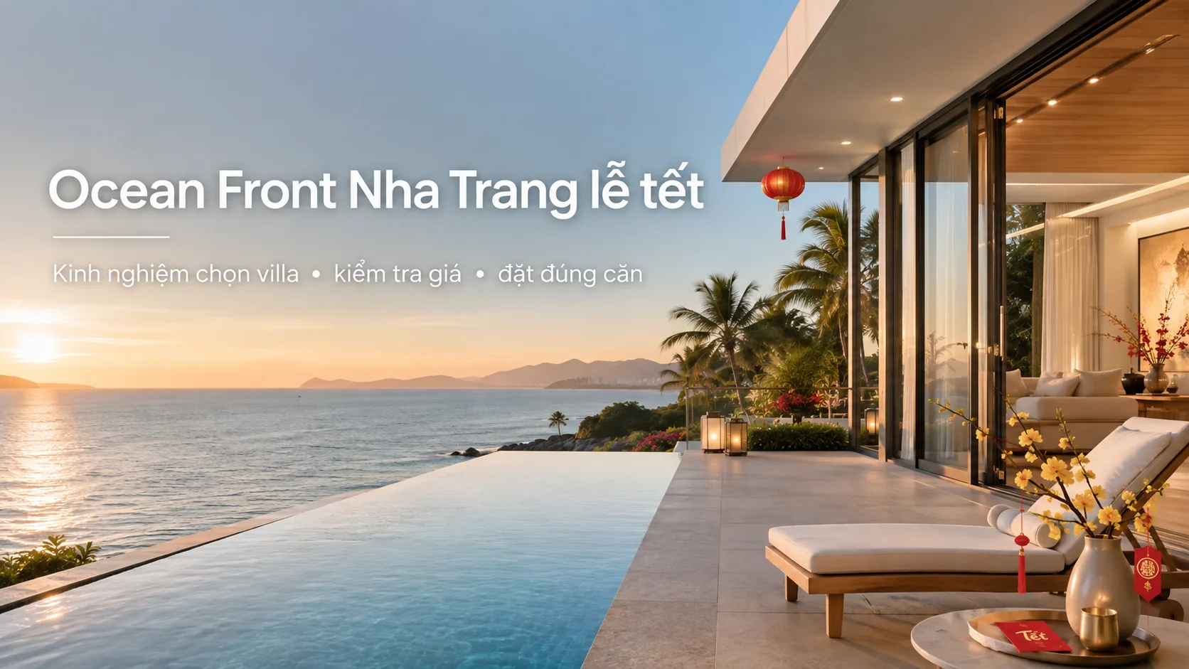 Ocean Front Nha Trang lễ tết: Kinh nghiệm chọn villa, kiểm tra giá và đặt đúng căn