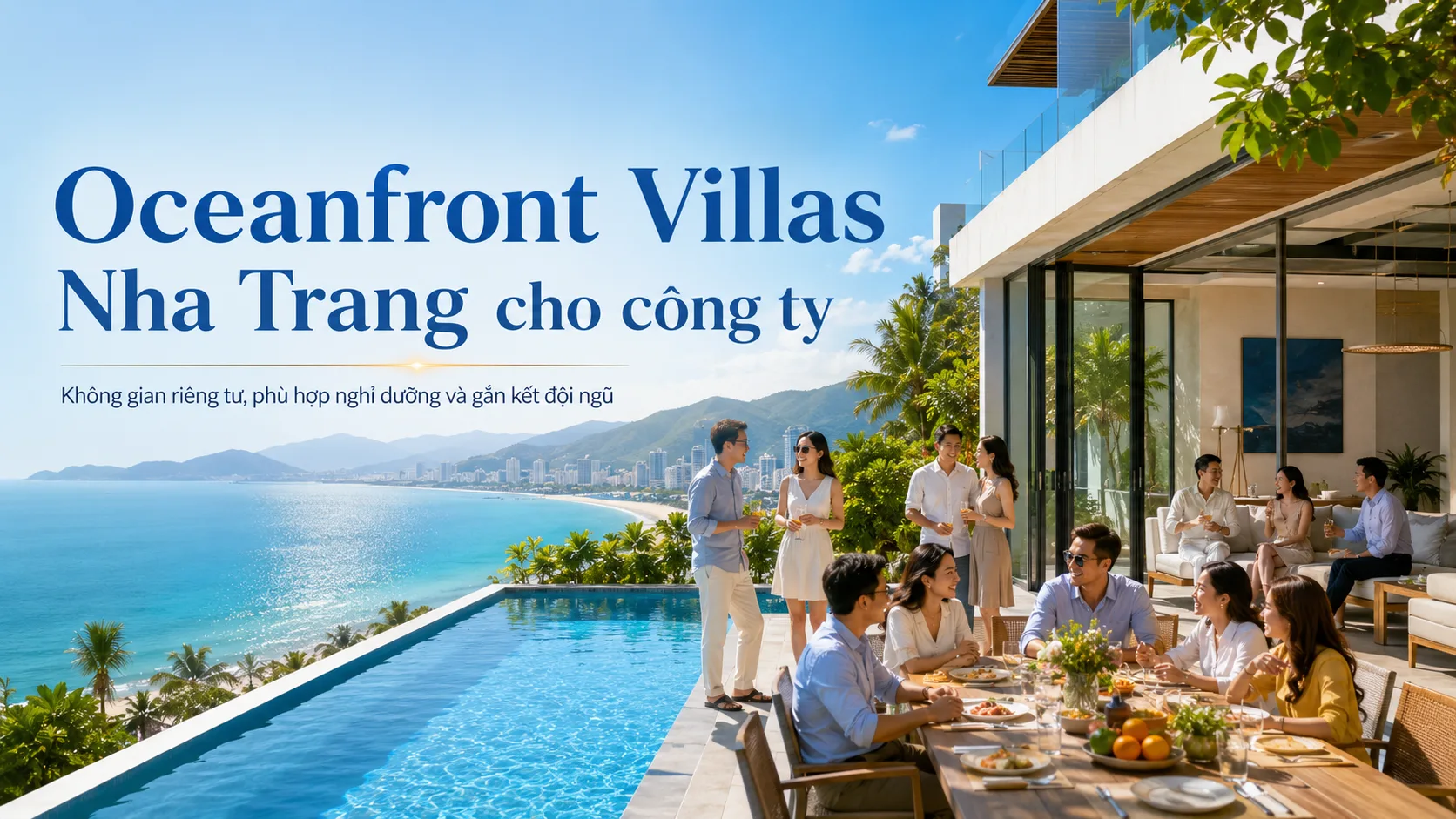 Oceanfront Villas Nha Trang cho công ty: Kinh nghiệm chọn căn phù hợp đoàn đông
