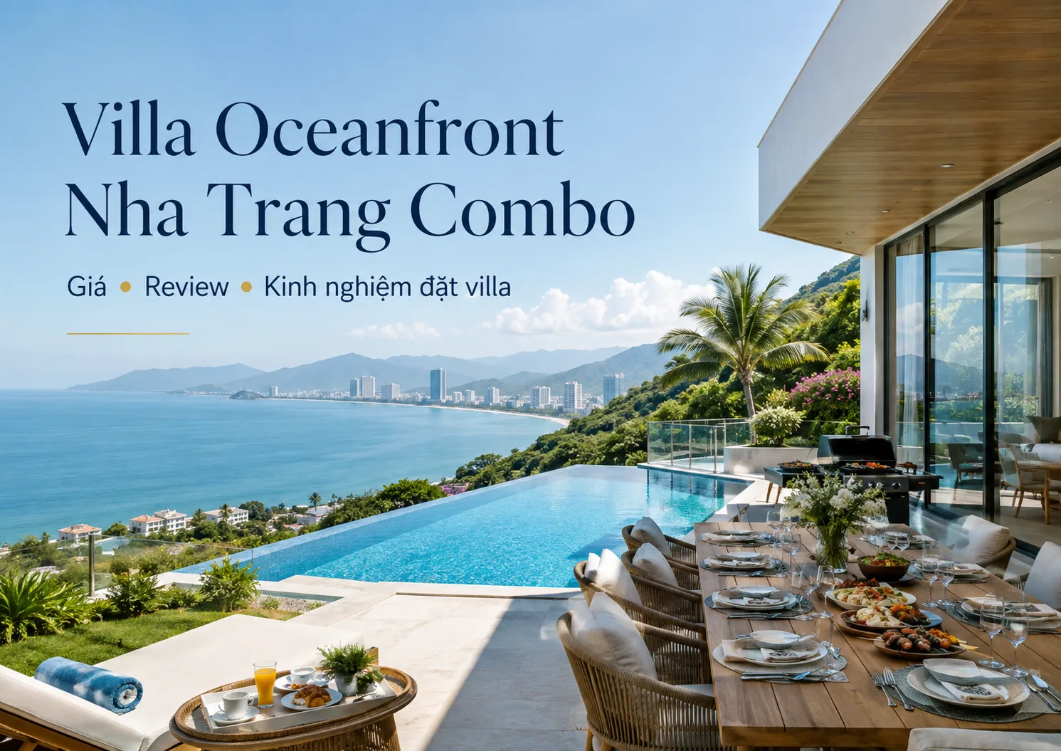 Villa Oceanfront Nha Trang combo: Cách chọn gói nghỉ phù hợp, kiểm tra giá và đặt villa