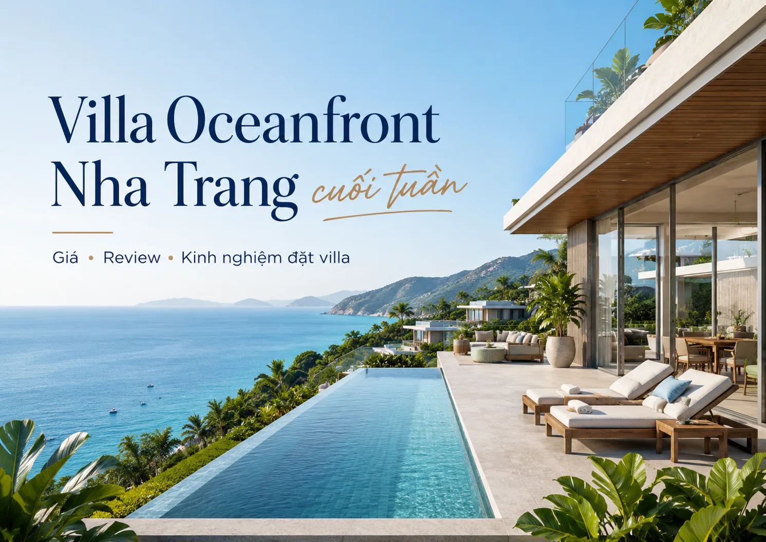 Villa Oceanfront Nha Trang cuối tuần: giá, review và kinh nghiệm đặt villa