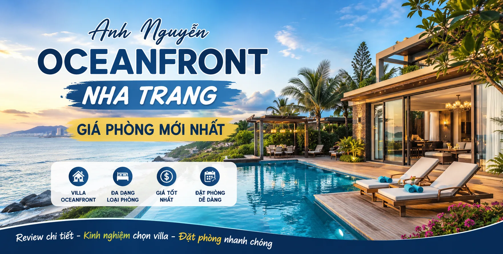 Anh Nguyễn Oceanfront Nha Trang giá phòng: Bảng giá tham khảo và kinh nghiệm chọn villa