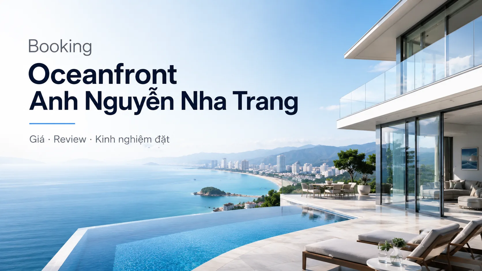 Booking Oceanfront Anh Nguyễn Nha Trang: Hướng dẫn chọn villa, giá và kinh nghiệm đặt