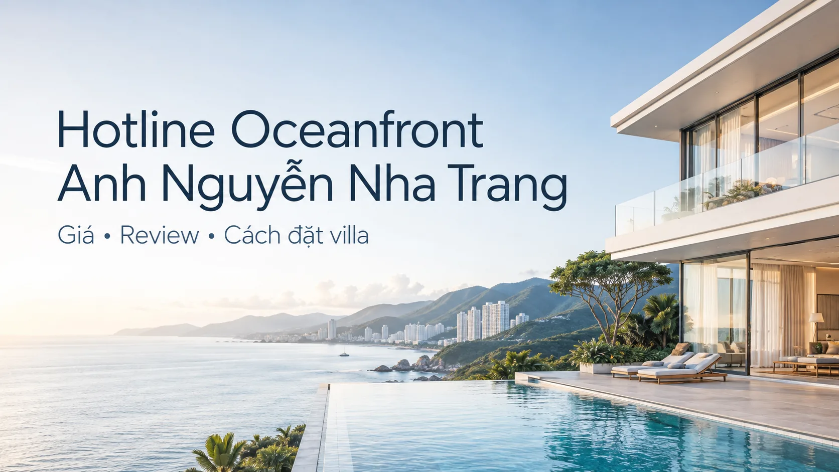 Hotline Oceanfront Anh Nguyễn Nha Trang: Giá, Review Và Cách Đặt Villa