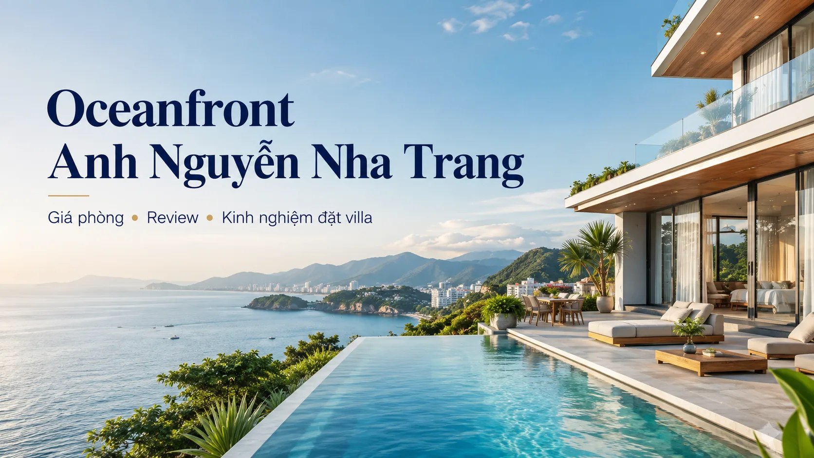 Oceanfront Anh Nguyễn Nha Trang giá phòng: Bảng giá tham khảo và kinh nghiệm chọn villa