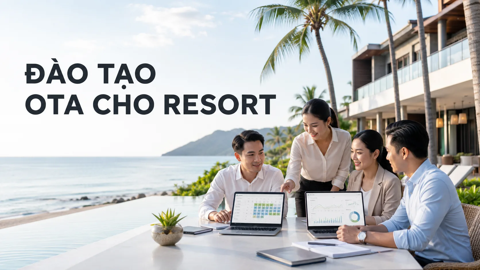 Đào tạo OTA cho resort: lộ trình thực hành từ nền tảng đến vận hành doanh thu