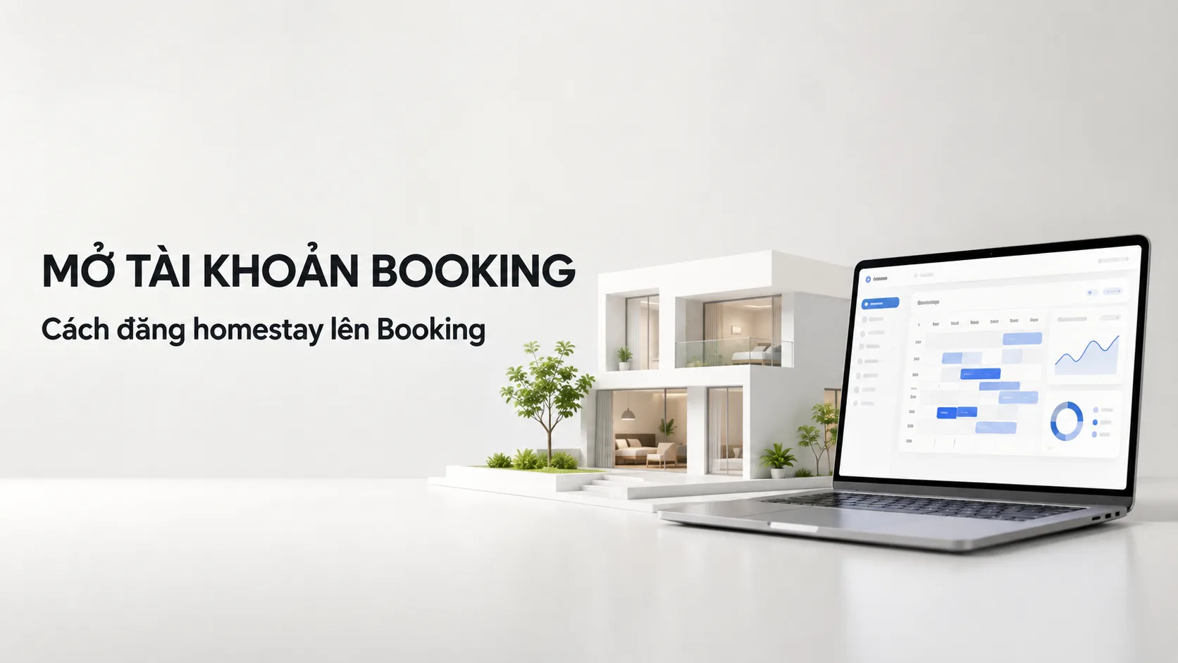 Mở tài khoản Booking: Hướng dẫn đăng homestay lên Booking từ đầu