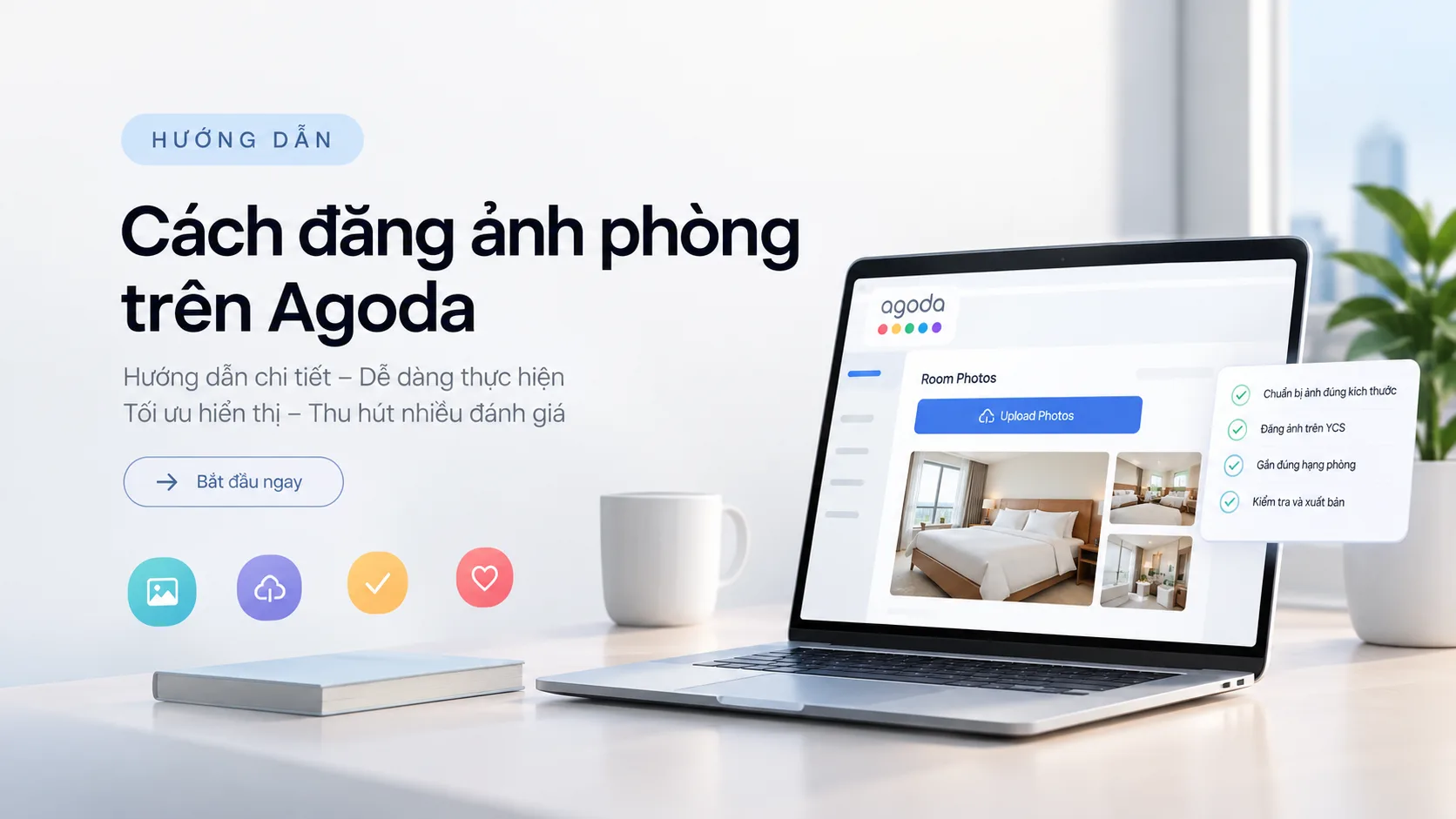 Cách Đăng Ảnh Phòng Trên Agoda: Hướng Dẫn Chi Tiết 2026