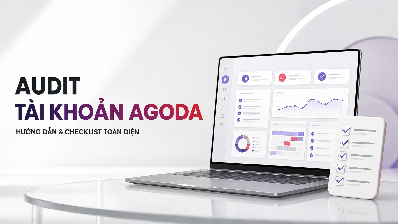 Audit tài khoản Agoda: hướng dẫn kiểm tra toàn diện và checklist thực hành