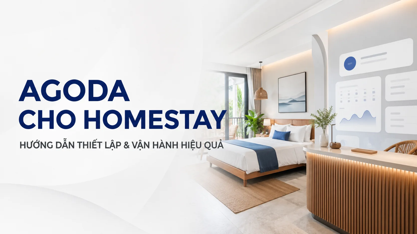 Agoda cho homestay: Hướng dẫn thiết lập và vận hành hiệu quả