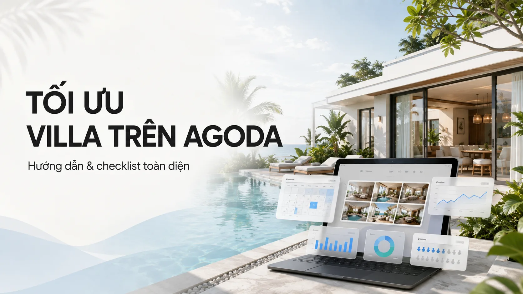 Tối ưu villa trên Agoda: hướng dẫn toàn diện để tăng khả năng hiển thị và chuyển đổi