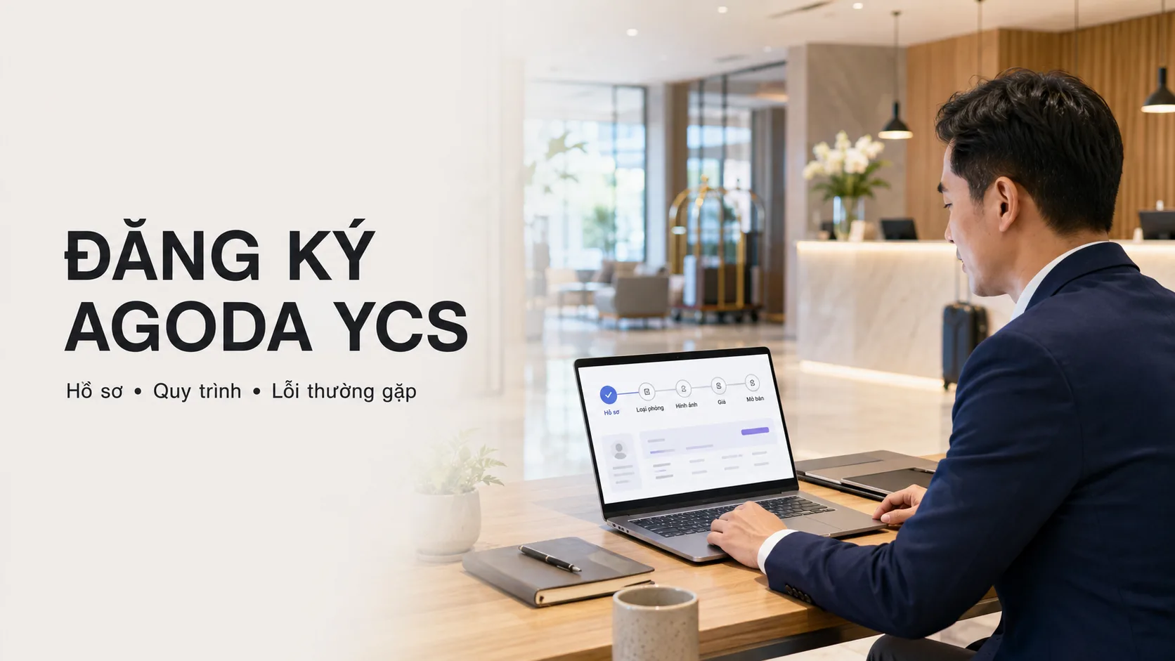 Đăng ký Agoda YCS: Hồ sơ, quy trình và lỗi thường gặp