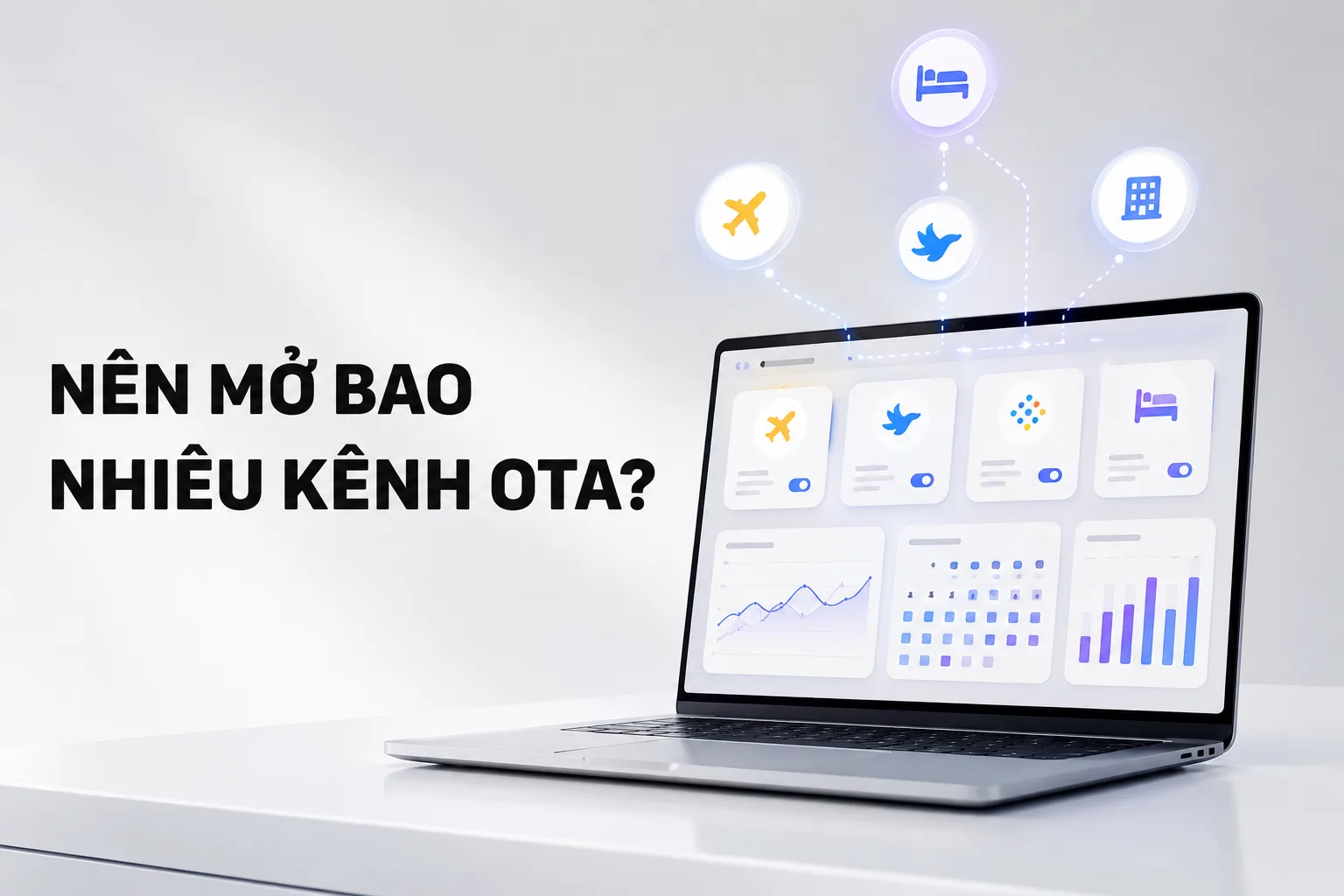 Nên mở bao nhiêu kênh OTA để bán phòng hiệu quả?