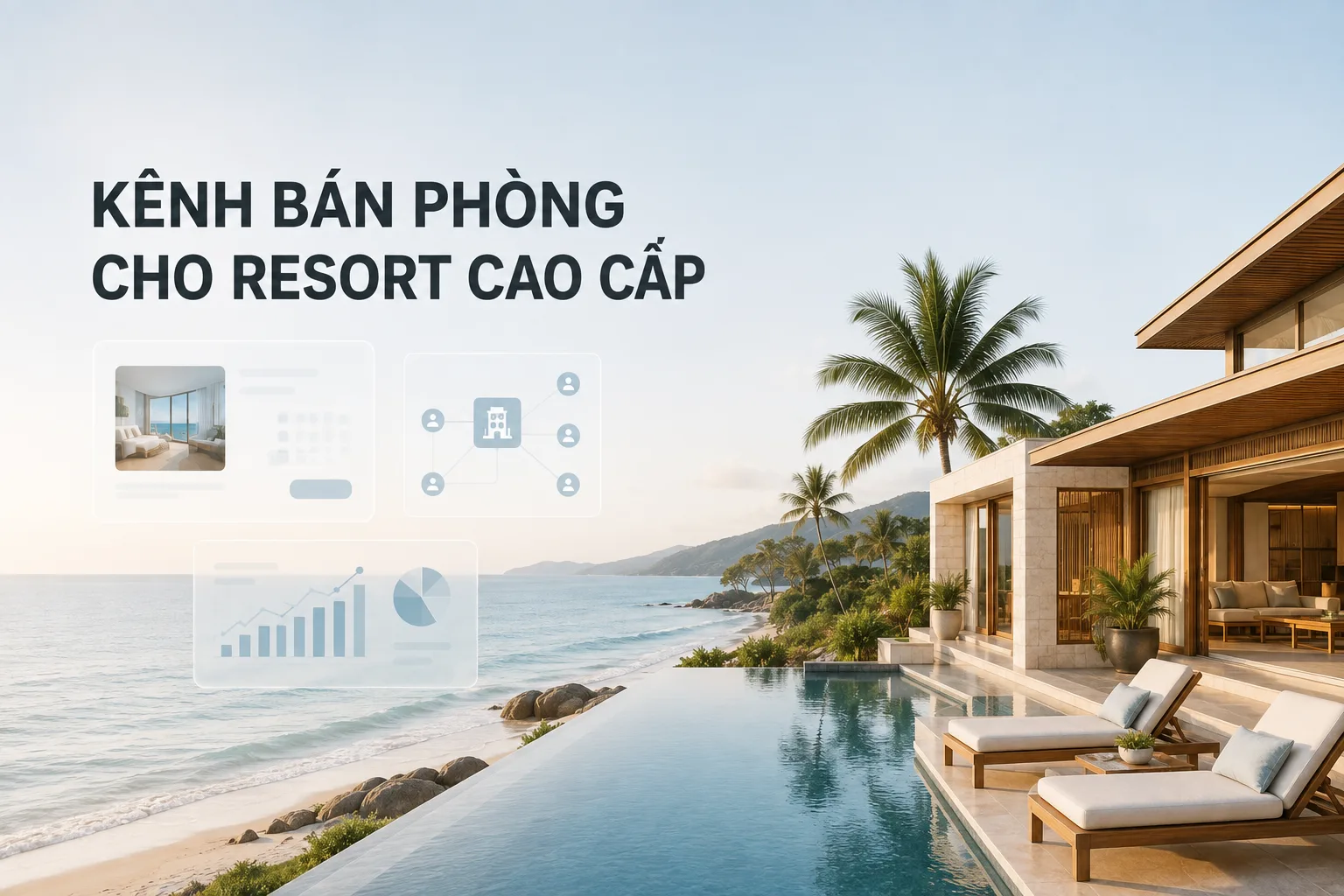 Kênh bán phòng cho resort cao cấp: chiến lược phân phối hiệu quả