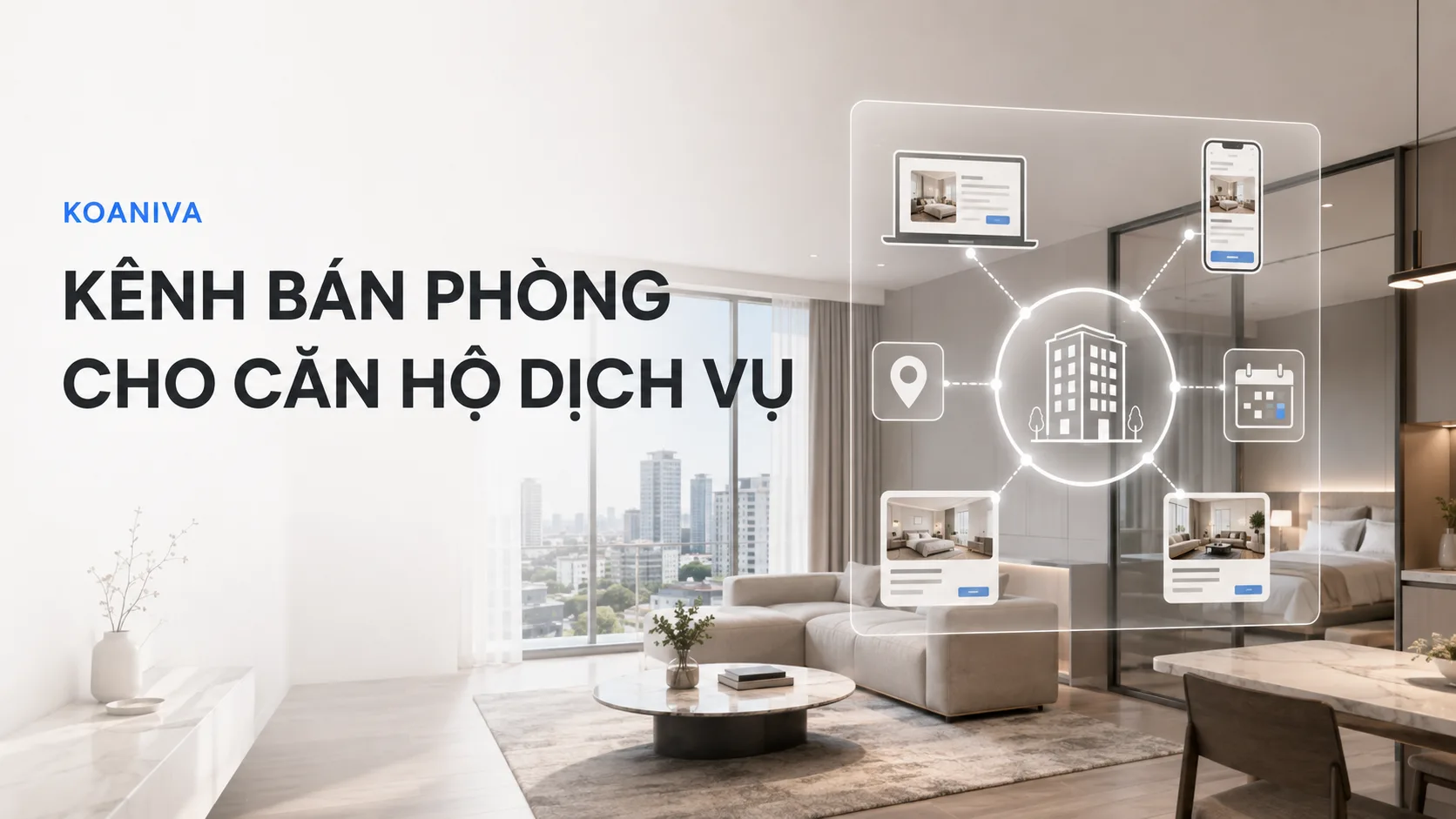 Kênh bán phòng cho căn hộ dịch vụ: Hướng dẫn lựa chọn và vận hành hiệu quả