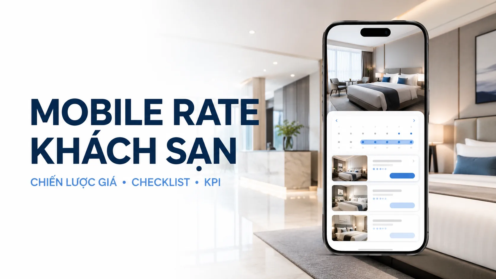 Mobile rate khách sạn: Chiến lược giá, checklist triển khai và KPI cần theo dõi