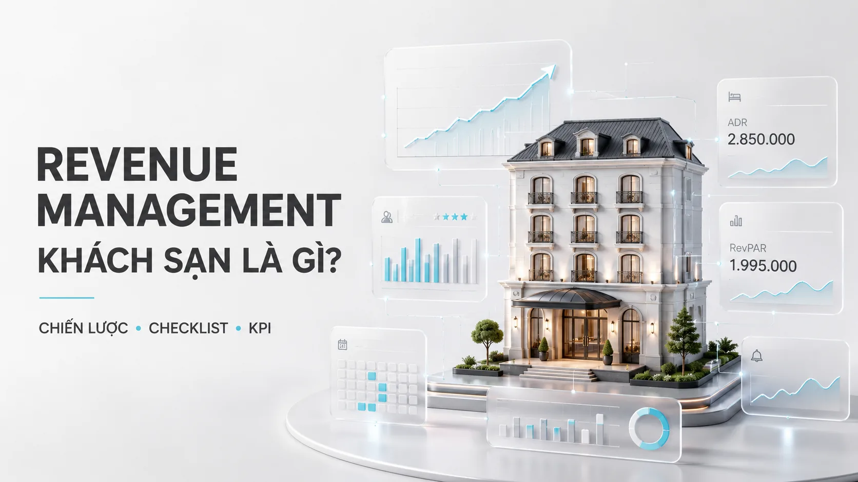 Revenue Management khách sạn là gì? Chiến lược, KPI và checklist thực tế