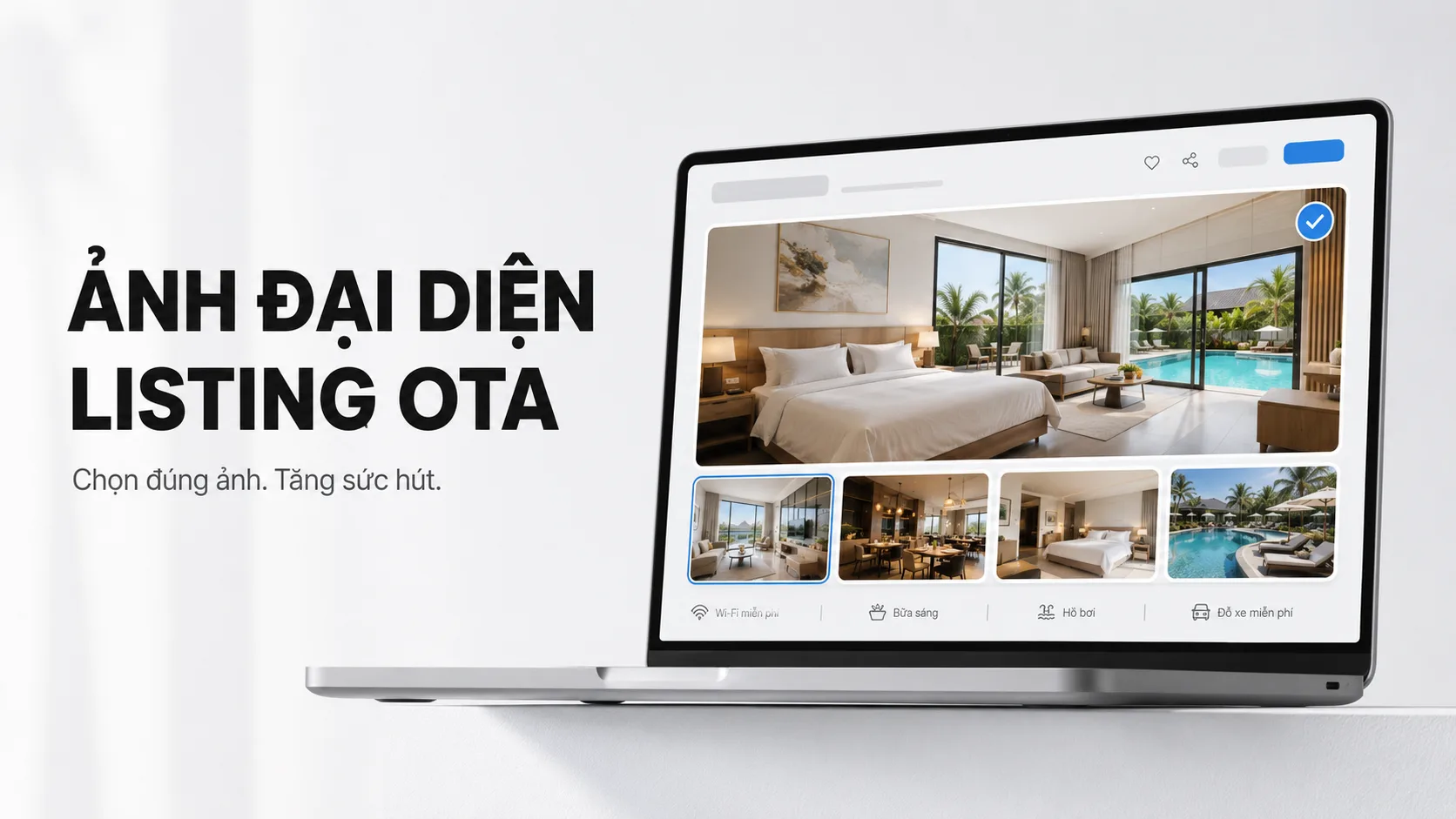 Ảnh đại diện listing OTA: Hướng dẫn chọn ảnh tăng khả năng khách nhấp xem