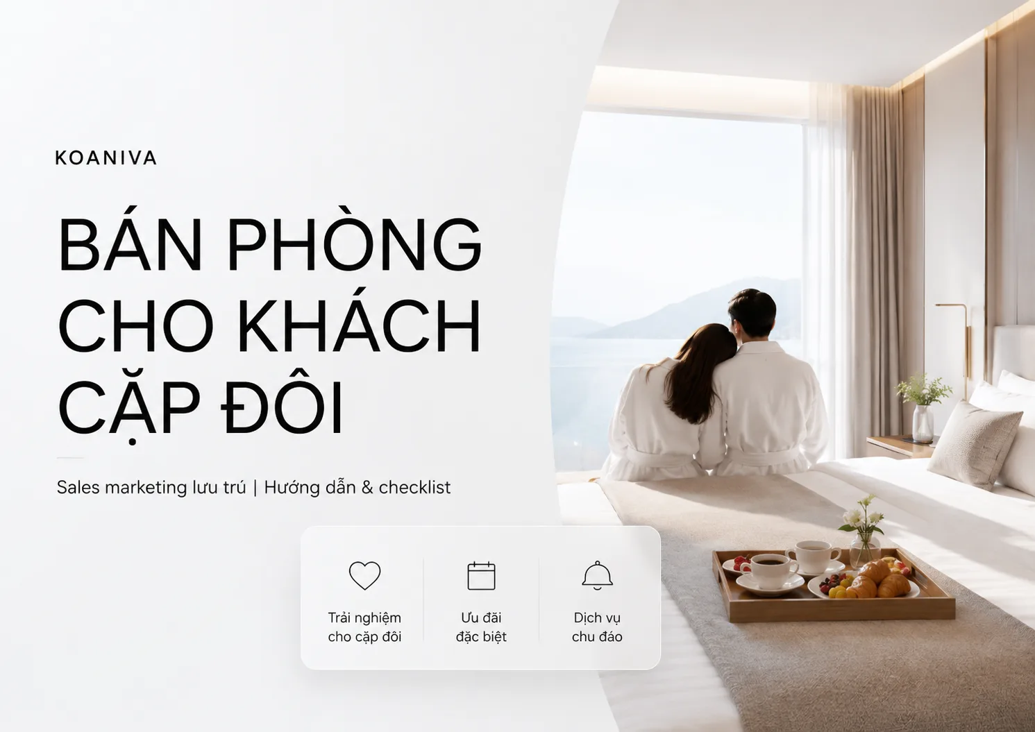Bán phòng cho khách cặp đôi: Hướng dẫn Sales Marketing & Checklist thực chiến