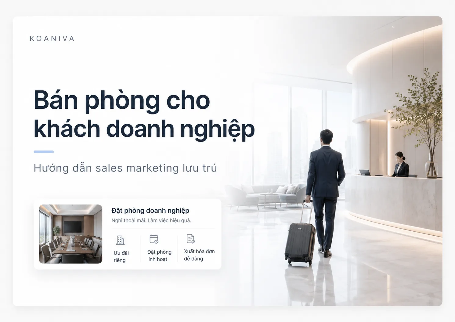 Bán phòng cho khách doanh nghiệp: Hướng dẫn Sales Marketing lưu trú