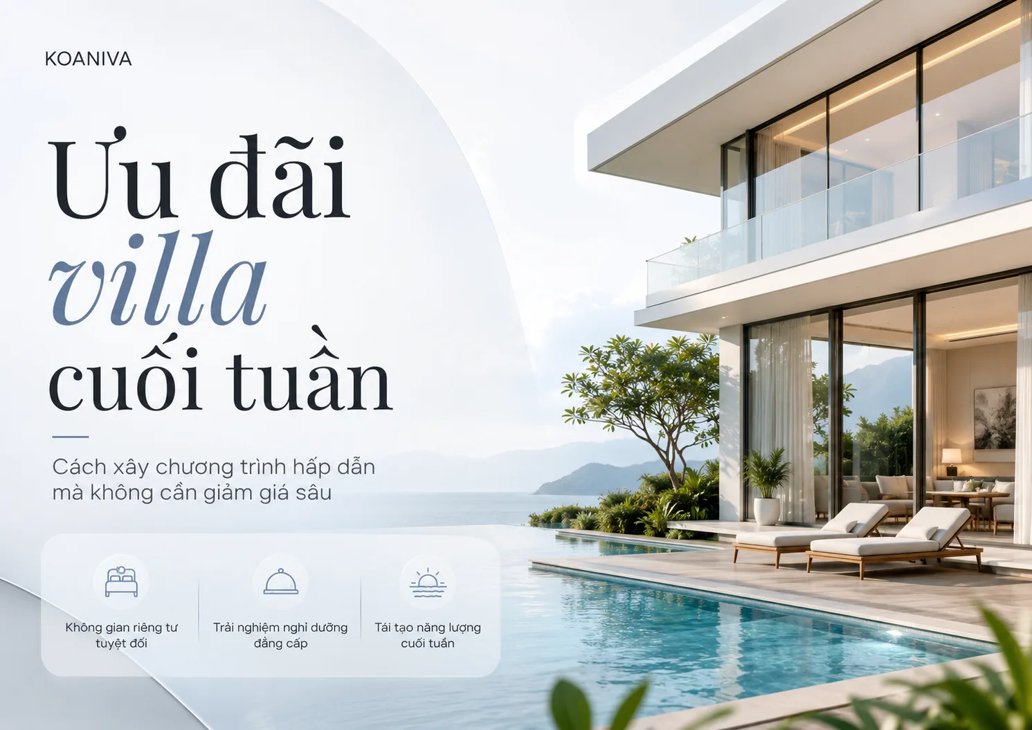 Ưu đãi villa cuối tuần: Cách xây chương trình hấp dẫn mà không phải giảm giá sâu
