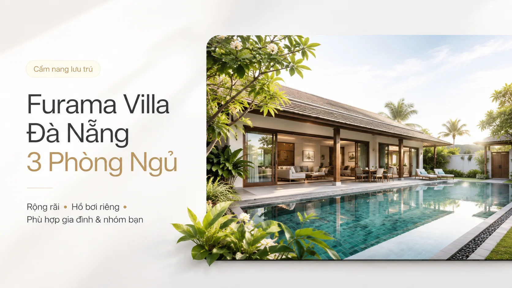 Furama Villa Đà Nẵng 3 phòng ngủ: Không gian, hồ bơi, giá và kinh nghiệm đặt