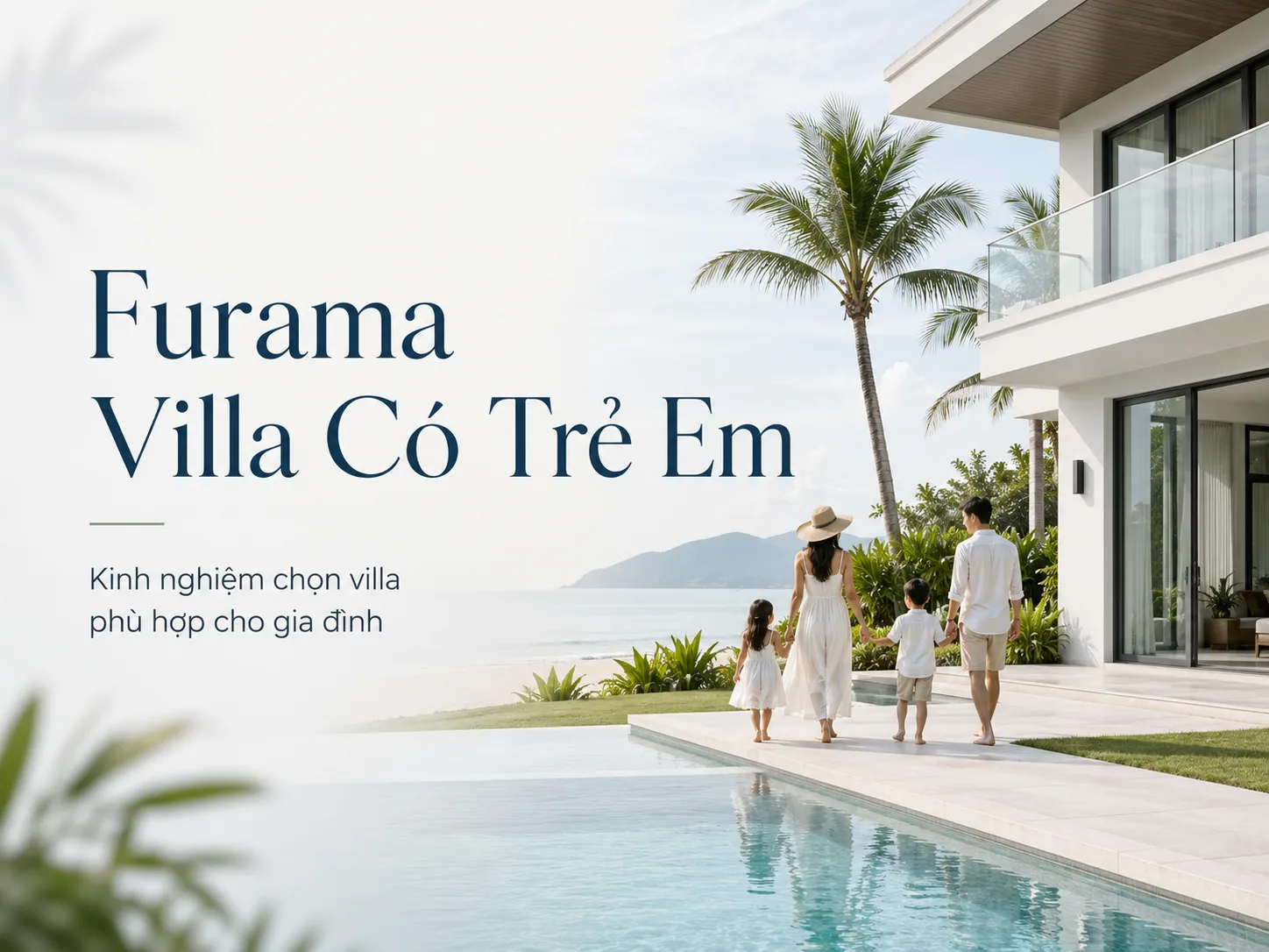 Furama Villa Có Trẻ Em: Kinh Nghiệm Chọn Villa Cho Gia Đình