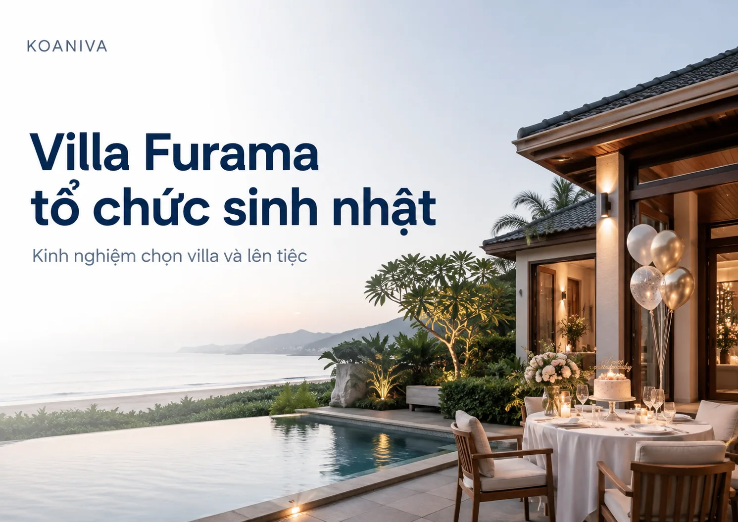Villa Furama tổ chức sinh nhật: Kinh nghiệm chọn villa và lên tiệc