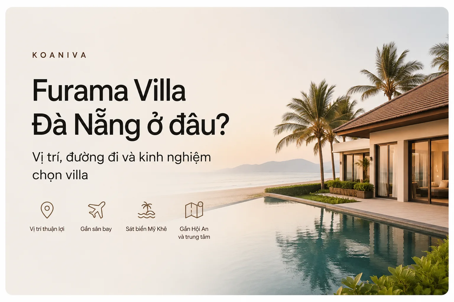 Furama Villa Đà Nẵng ở đâu? Vị trí, đường đi và kinh nghiệm chọn villa
