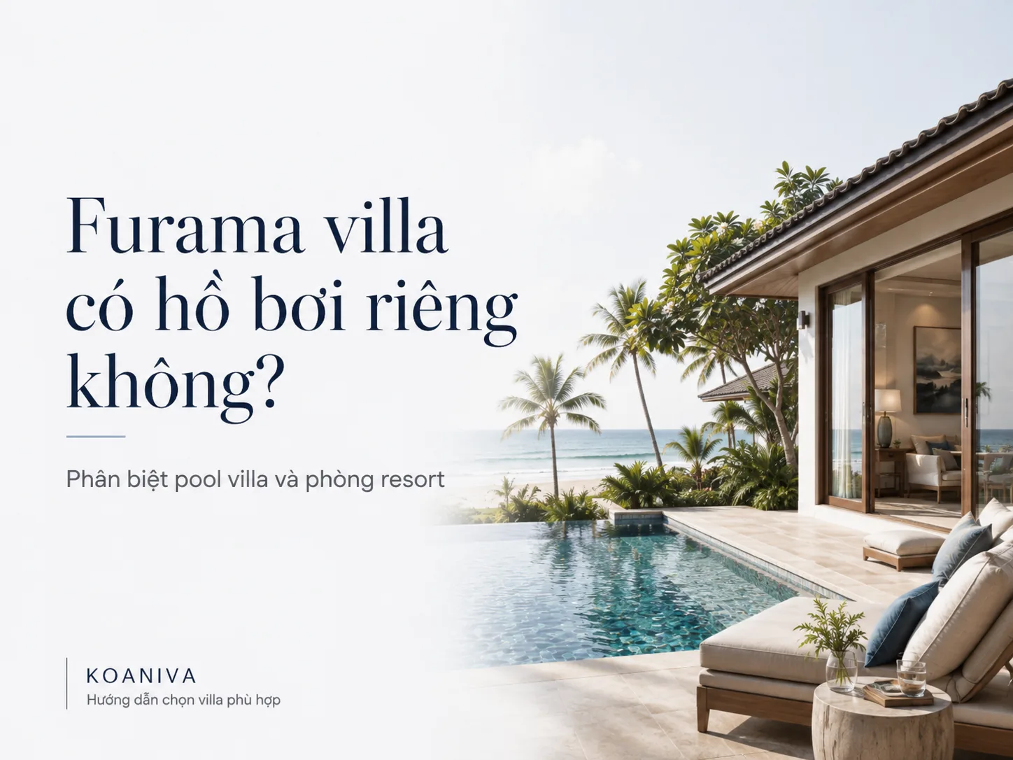 Furama Villa Có Hồ Bơi Riêng Không? Các Loại Villa Cần Biết