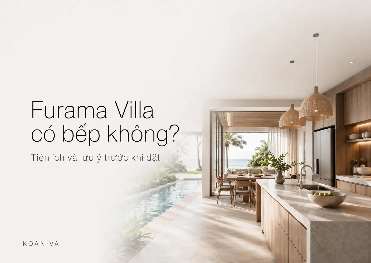Furama Villa có bếp không? Tiện ích và lưu ý trước khi đặt