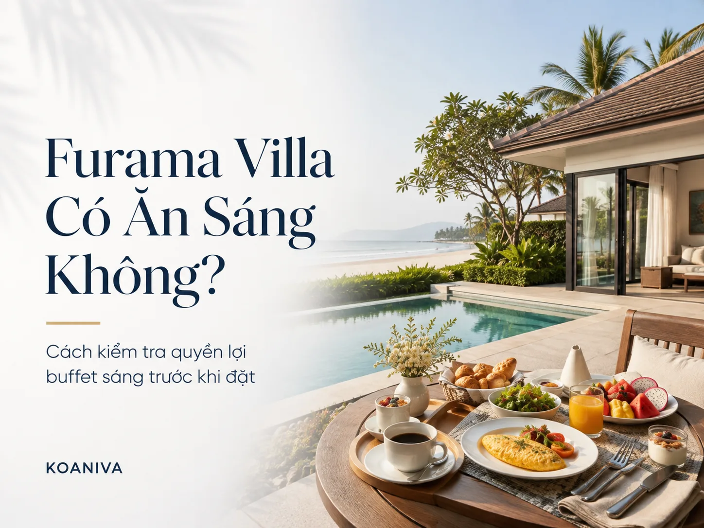 Furama Villa Có Ăn Sáng Không? Kinh Nghiệm Kiểm Tra Trước Khi Đặt