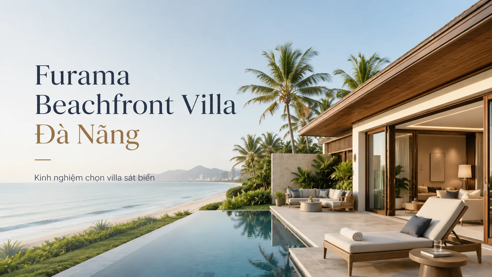 Furama Beachfront Villa Đà Nẵng: Kinh Nghiệm Chọn Villa Sát Biển