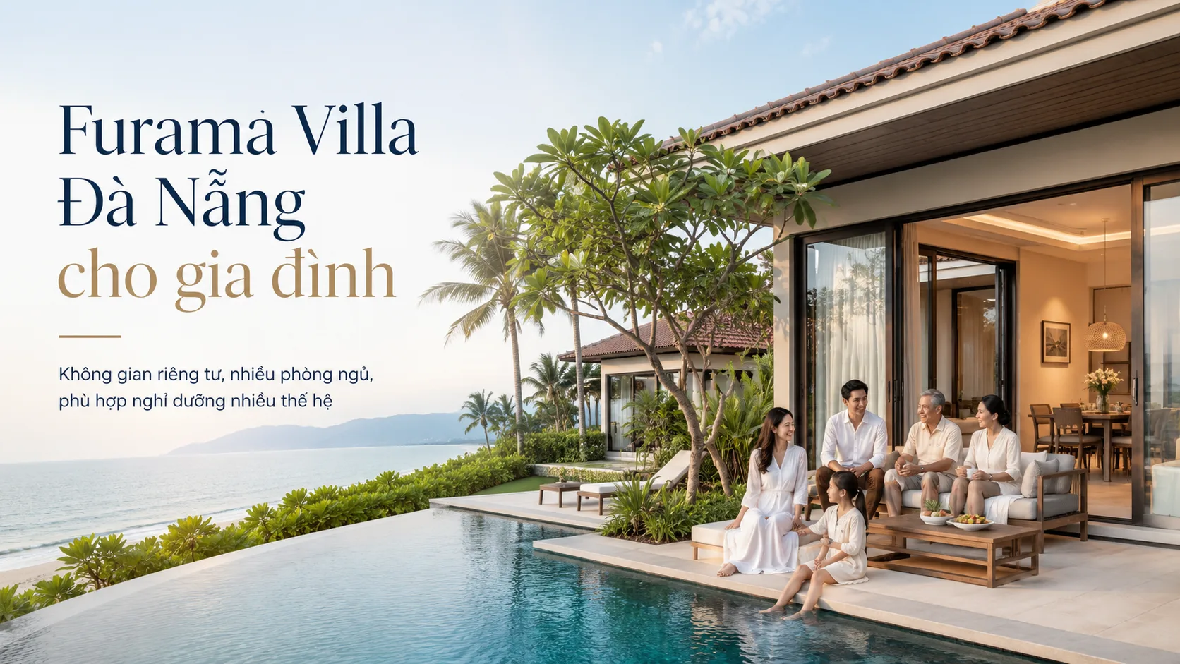 Furama Villa Đà Nẵng cho gia đình: cách chọn căn phù hợp và kinh nghiệm nghỉ dưỡng