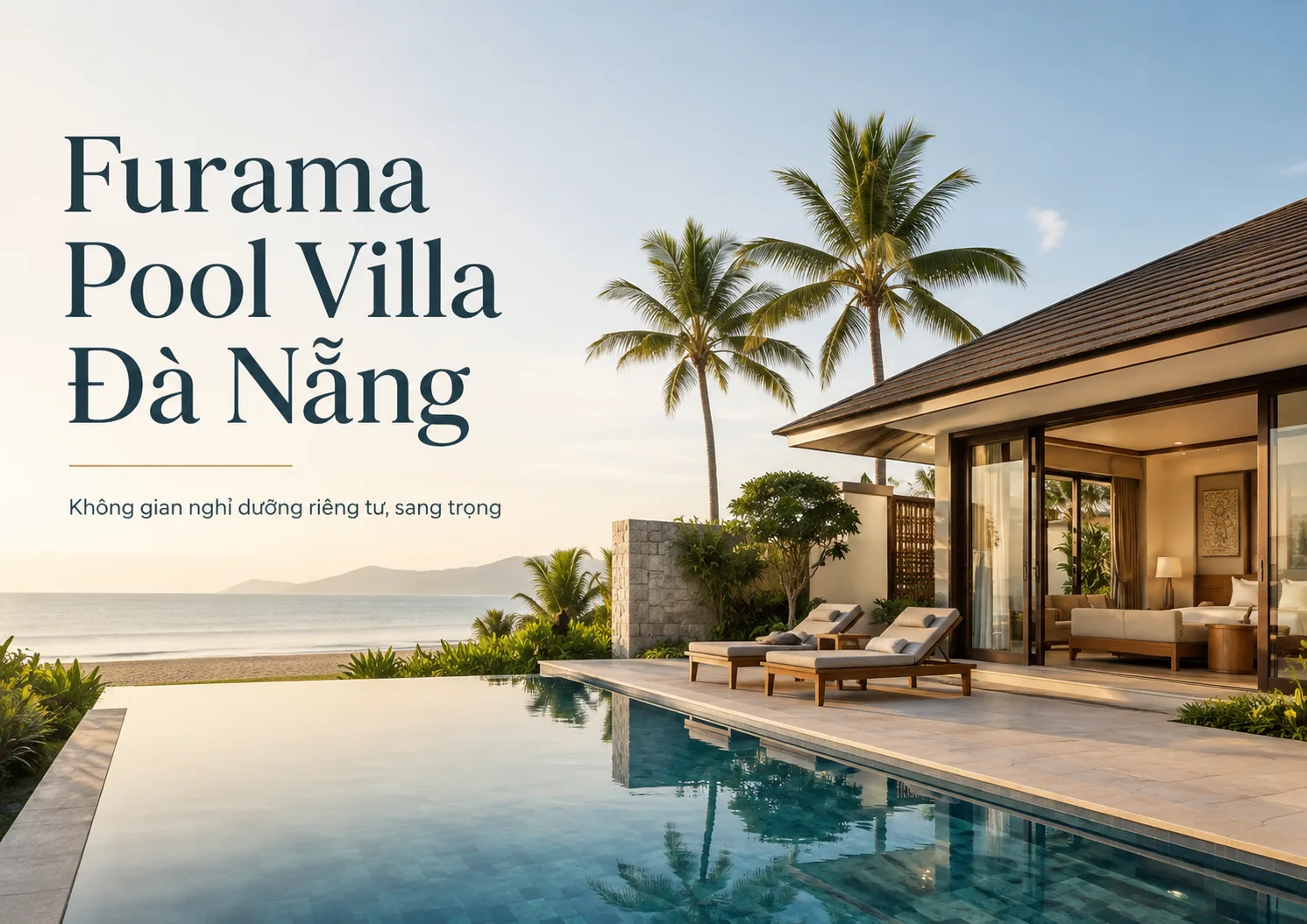 Furama Pool Villa Đà Nẵng: Review, loại villa, giá và kinh nghiệm đặt