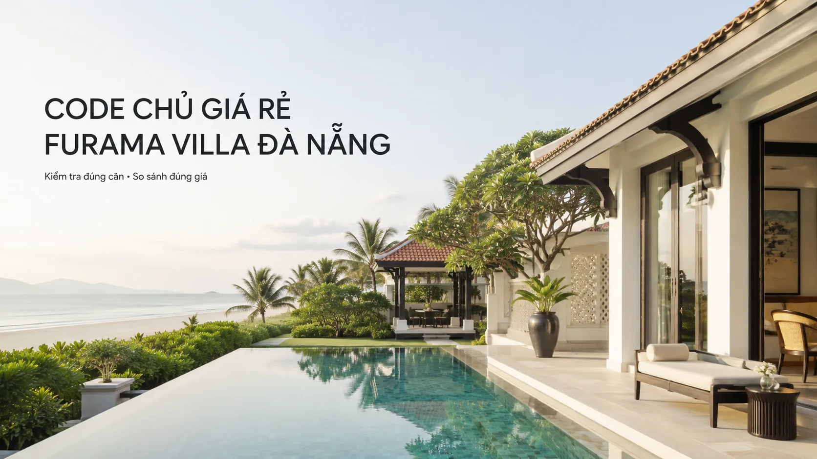 Code Chủ Giá rẻ Furama Villa Đà Nẵng: Cách kiểm tra giá và đặt đúng căn