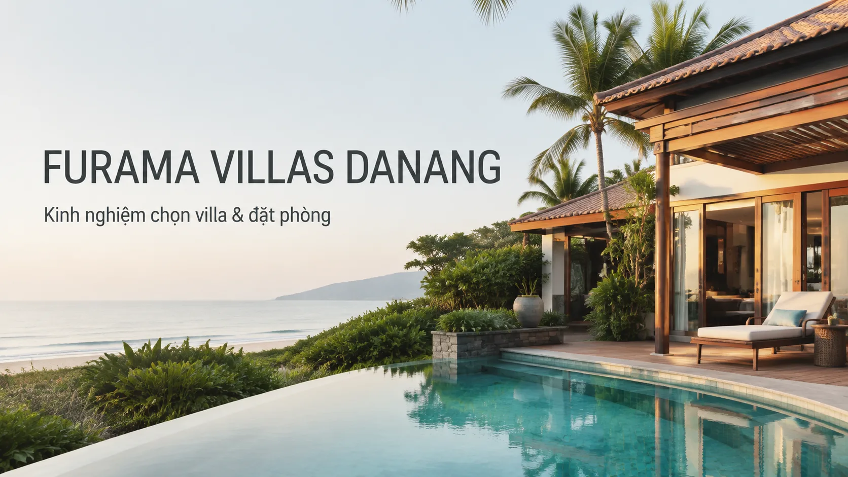 Furama Villas Danang: Kinh nghiệm chọn villa, kiểm tra giá và đặt phòng