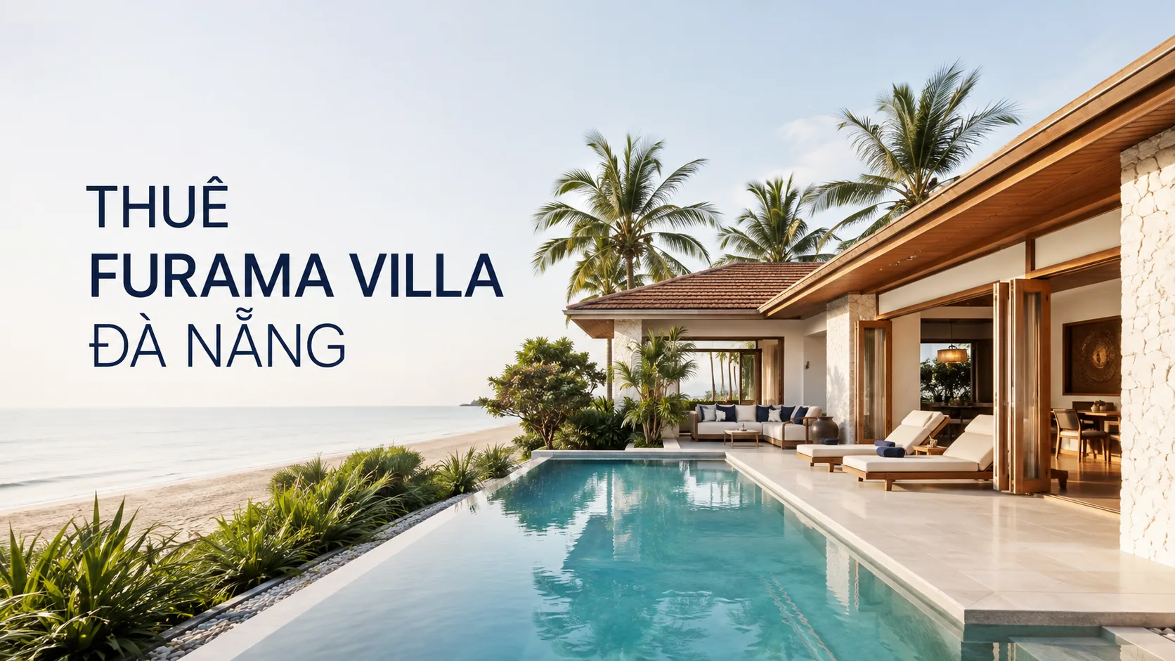 Thuê Furama Villa Đà Nẵng: kinh nghiệm chọn căn, kiểm tra giá và đặt villa phù hợp
